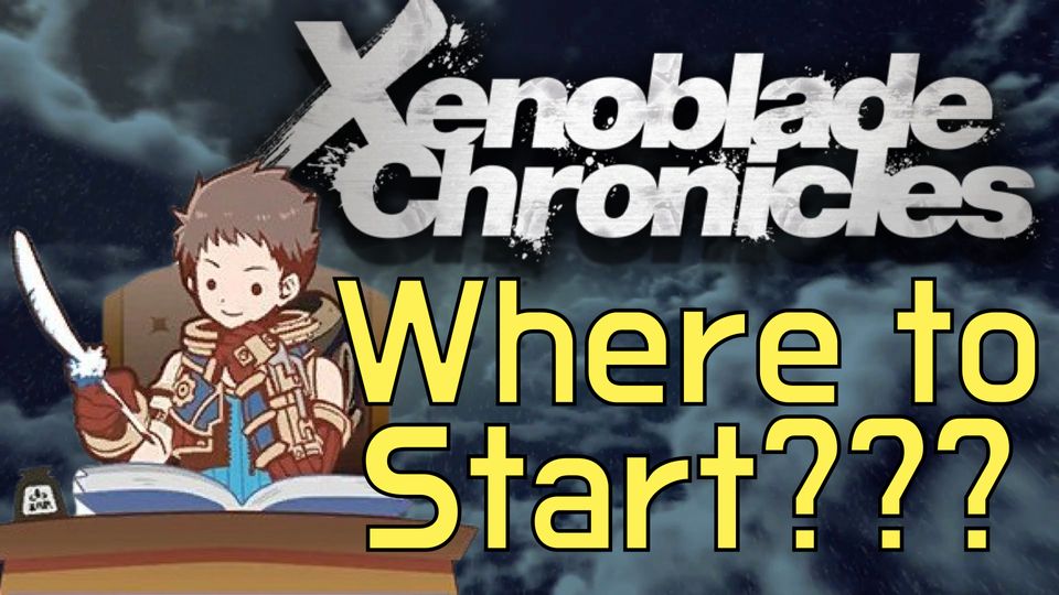 Xenoblade Chronicles: Where to Start?
